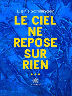 cover image of Le ciel ne repose sur rien...